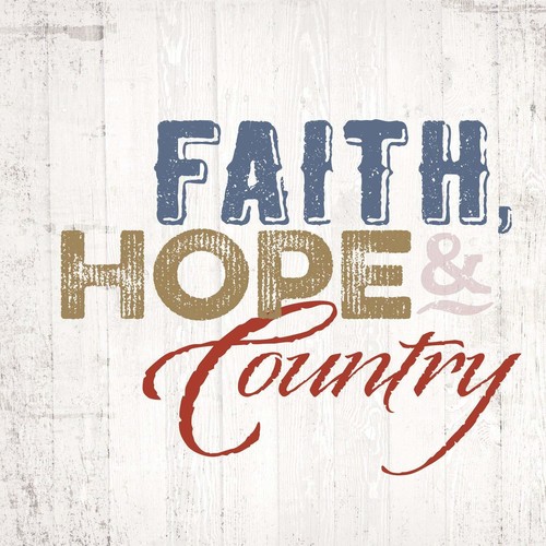 Faith Hope & Country
