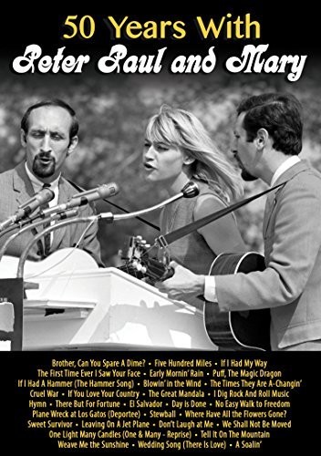 Peter, Paul & Mary - 50 Years With Peter, Paul and Mary