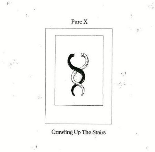 Pure X - Crawling Up The Stairs [Import]