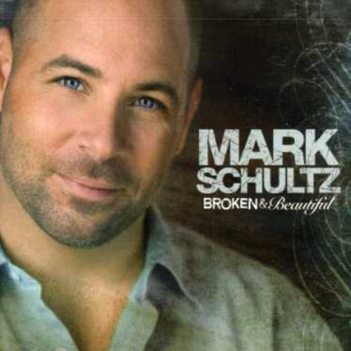 Mark Schultz (Vocalist) - Broken & Beautiful