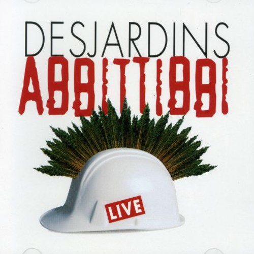 Richard Desjardins/Abbittibbi - Desjardins Abbittibbi Live