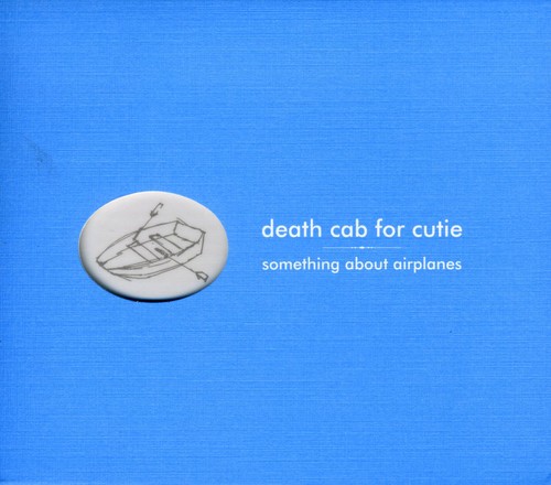 Death Cab for Cutie - Something About Airplanes (Bonus Cd) [Deluxe]
