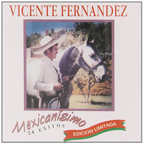 Vicente Fernandez - Mexicanisimo: 24 Exitos