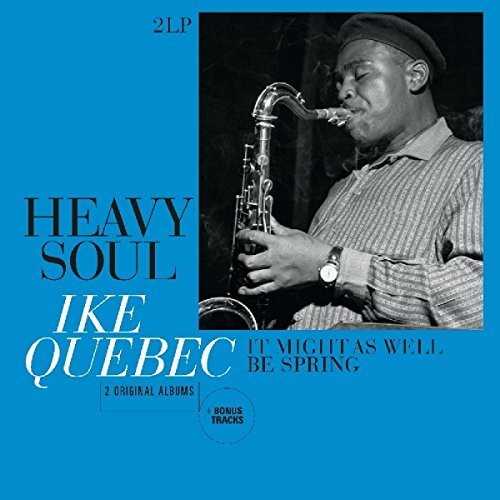 Ike Quebec - Heavy Soul / It Might As Well Be Spring