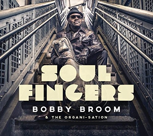 Bobby Broom & The Organi-Sation - Soul Fingers