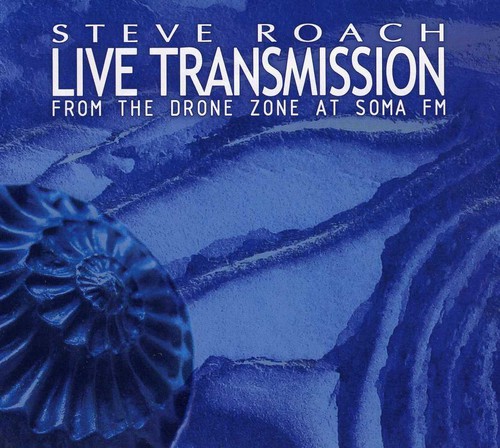 Steve Roach - Live Transmission (From The Drone Zone At SomaFM)