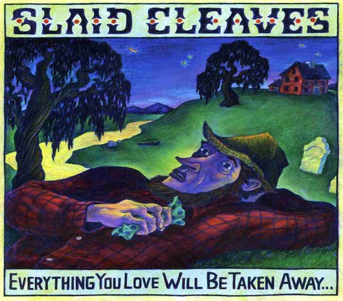 Slaid Cleaves - Everything You Love Will Be Taken Away