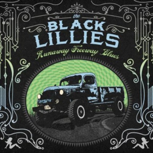 The Black Lillies - Runaway Freeway Blues
