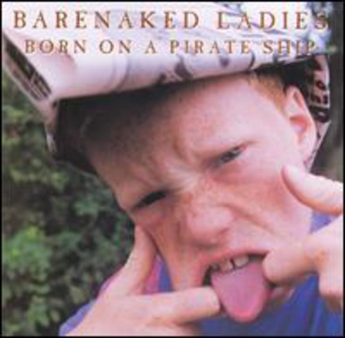 Barenaked Ladies - Born On A Pirate Ship (enhanced)