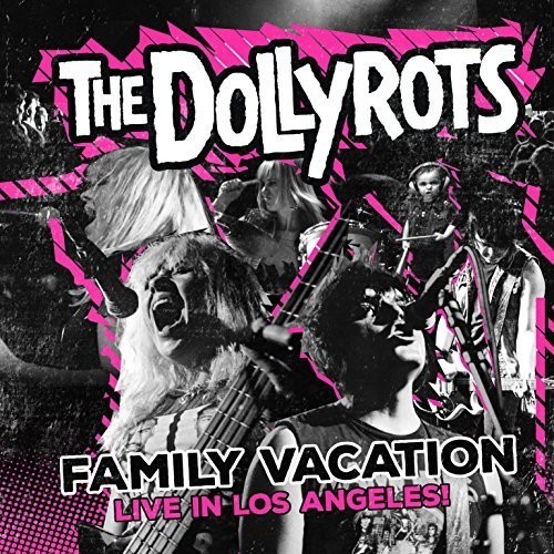The Dollyrots - Family Vacation: Live In Los Angeles