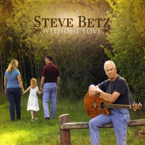 Steve Betz - Without Love