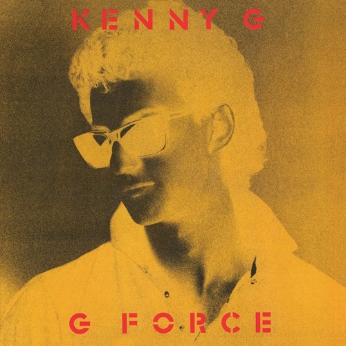 Kenny G - G Force (Expanded Edition) (Bonus Tracks) [Limited Edition]