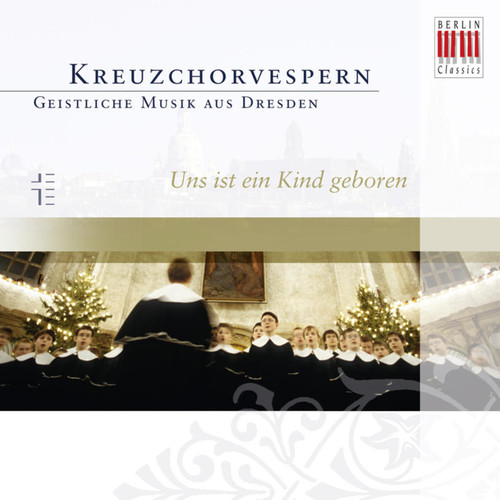 Dresdner Kreuzchor - Unto Us a Child Is Born