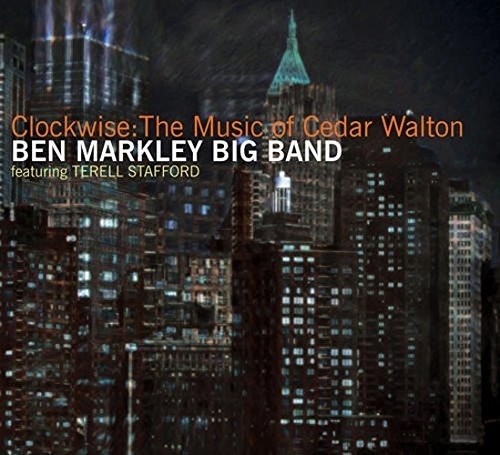 Ben Markley Big B& - Clockwise: The Music Of Cedar Walton