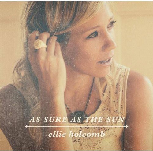 Ellie Holcomb - As Sure As the Sun