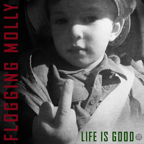Flogging Molly - Life Is Good [LP]