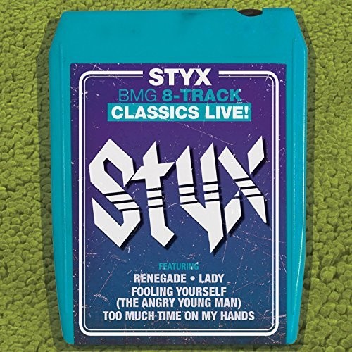 Styx - Bmg 8-track Classics Live