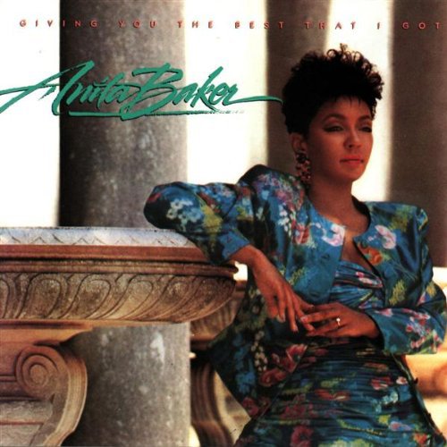 Anita Baker - Giving You the Best I Got