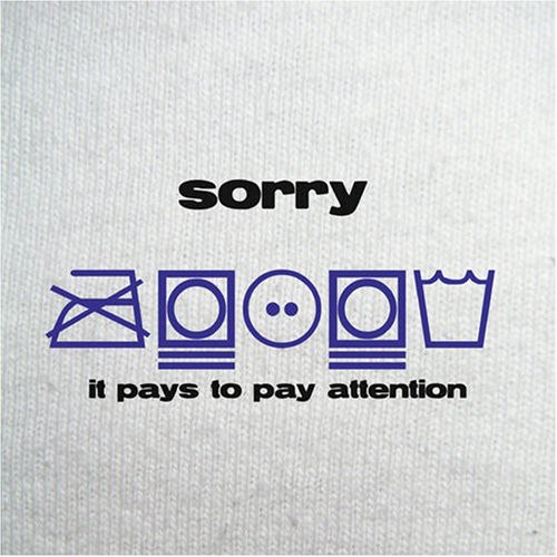 Sorry - It Pays to Pay Attention