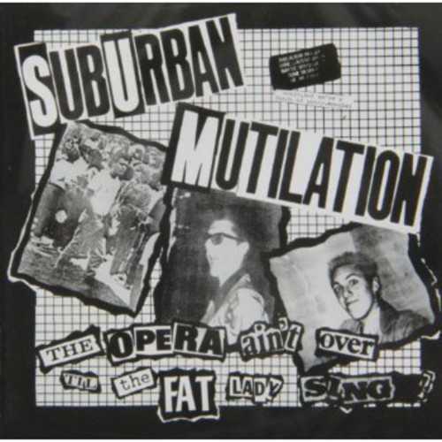 Suburban Mutilation - Opera Ain't Over Till the Fat Lady Sings