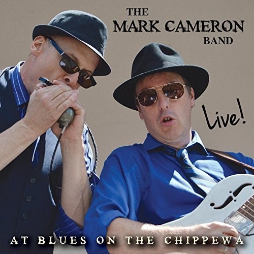 Mark Cameron - Live At Blues On The Chippewa