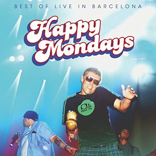 Happy Mondays - Best of: Live in Barcelona