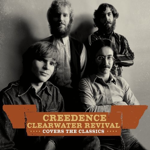 Creedence Clearwater Revival - Creedence Covers the Classics