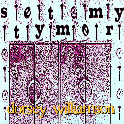 Dorsey Williamson - Set My Tymer!
