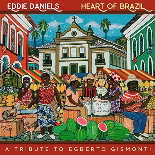 Eddie Daniels - Heart Of Brazil [Digipak]