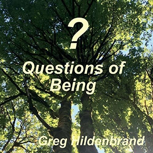Greg Hildenbrand - Questions Of Being