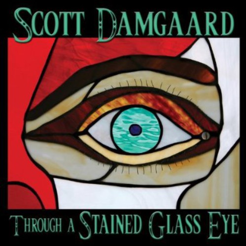 Scott Damgaard - Through a Stained Glass Eye