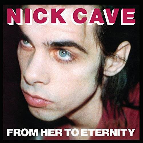 Nick Cave & The Bad Seeds - From Her To Eternity [Vinyl]