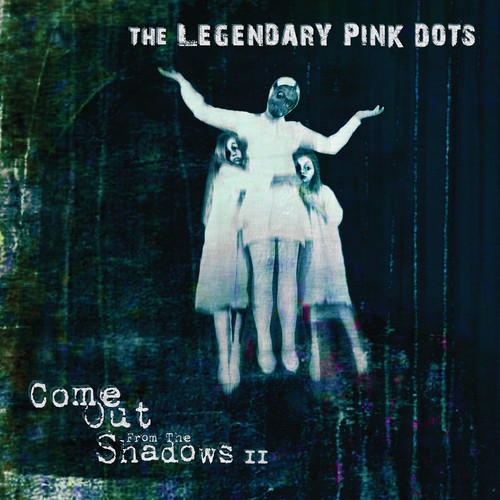 Legendary Pink Dots - Come Out From The Shadows Ii [Limited Edition] (Wht)