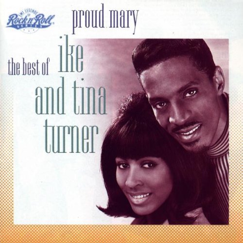 Ike Turner & Tina - Proud Mary: Best of