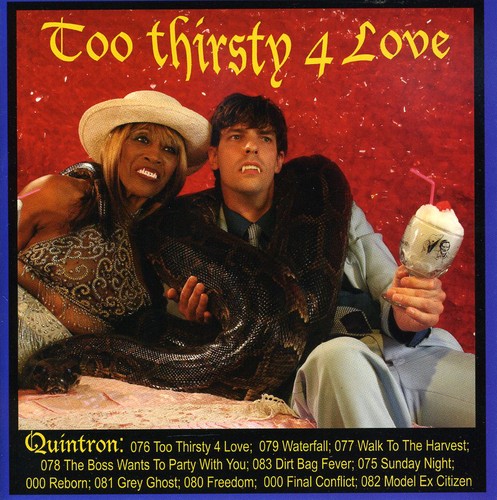 Quintron - Too Thirsty for Love