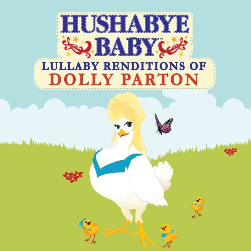 Hushabye Baby! - Lullaby Renditions of Dolly Parton