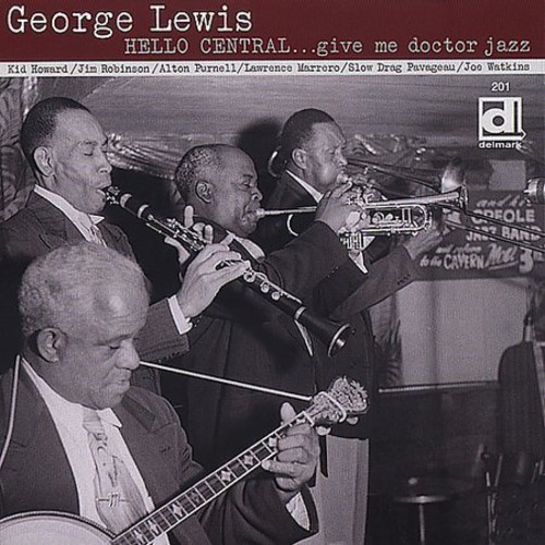 George Lewis - Hello Central Give Me Doctor Jazz