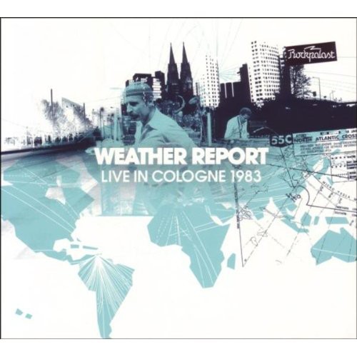 Weather Report - Live In Cologne 1983