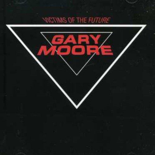 Gary Moore - Victims Of The Future [Import]