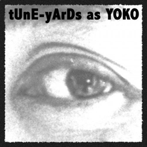 Tune-Yards - Tune-Yards As Yoko
