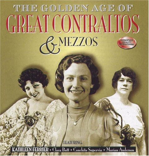 Golden Age of Great Contraltos & Mezzos