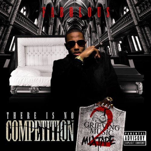 Fabolous - There Is No Competition, Vol. 2: The Grieving Music Mixtape