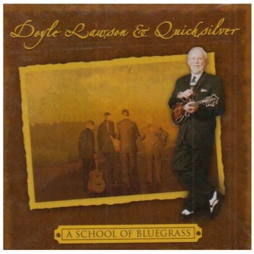 Doyle Lawson & Quicksilver - The School Of Bluegrass