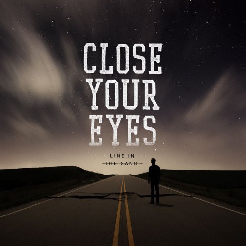 Close Your Eyes - Line in the Sand