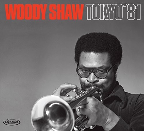 Woody Shaw - Tokyo 81 [Digipak]