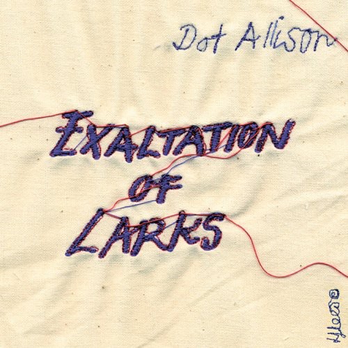 Dot Allison - Exaltation of Larks