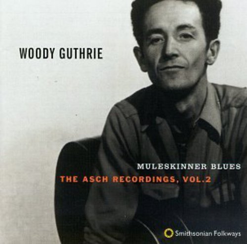 Woody Guthrie - Muleskinner Blues: Asch Recordings 2
