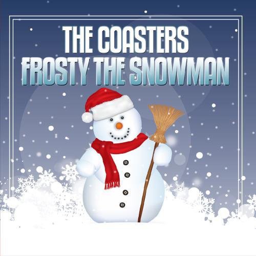 The Coasters - Frosty the Snowman