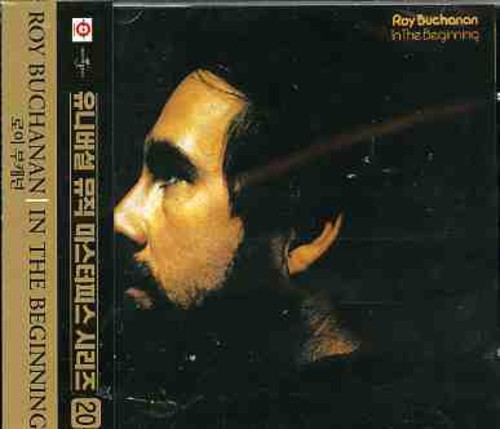 Roy Buchanan - In the Beginning