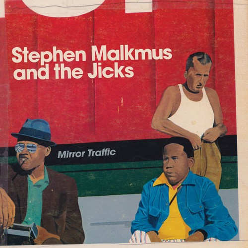 Stephen Malkmus & The Jicks - Mirror Traffic